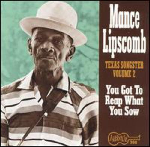 Mance Lipscomb: Texas Songster 2: You Got to Reap What You Sow - Compact Disc