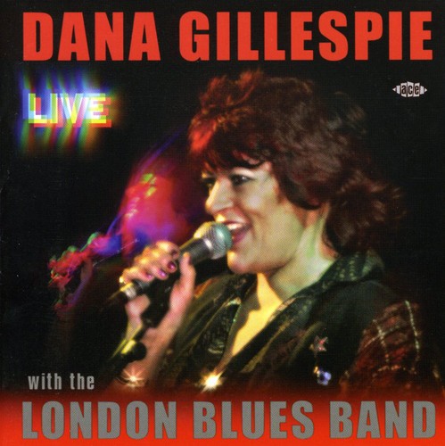 Dana Gillespie: Live with the London Blues Band - Compact Disc