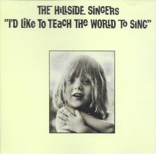 Hillside Singers: I'd Like to Teach the World to Sing - Compact Disc