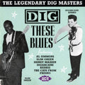 Various Artists: Dig These Blues, Vol. 2: The Legendary Dig Masters - Compact Disc