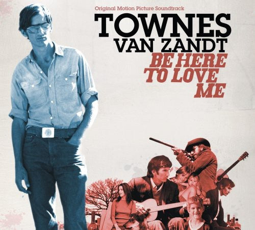 Townes Van Zandt: Be Here to Love Me - Compact Disc