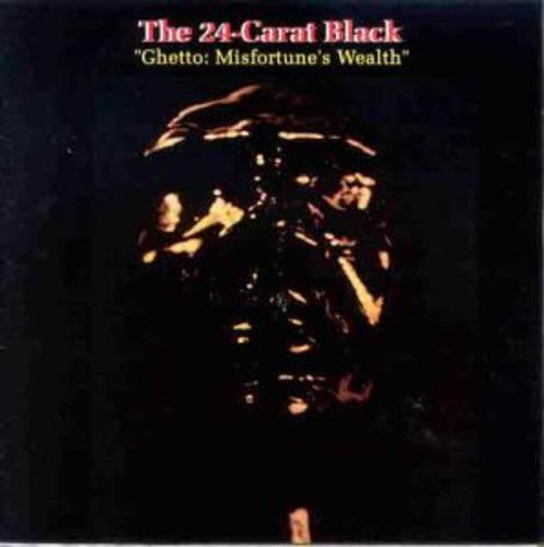 24-Carat Black: Ghetto: Misfortune's Wealth [ Vinyl ]