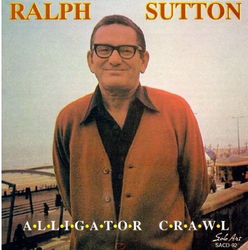 Ralph Sutton: Alligator Crawl - CD