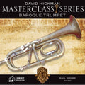 David Hickman: Masterclass Series: Baroque Trumpet - Compact Disc