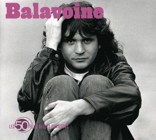 Daniel Balavoine: Les 50 Plus Belles Chansons - CD