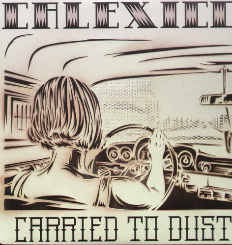 Calexico: Carried to Dust [ Vinyl ]