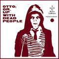 Various Artists: Otto: Or Up with Dead People (Original Soundtrack) - CD