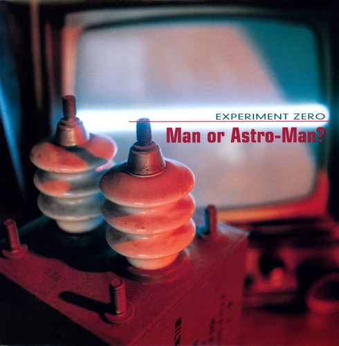 Man or Astro-man?: Experiment Zero [ Vinyl ]