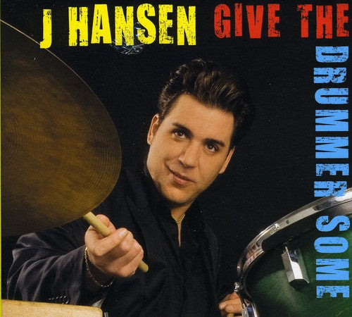 J. Hansen: Give the Drummer Some - Compact Disc