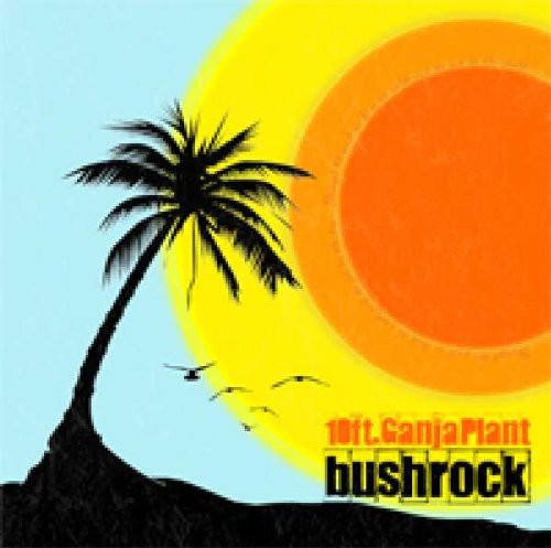 10 Ft. Ganja Plant: Bush Rock [ Vinyl ]