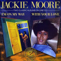 Jackie Moore: I'm on My Way / with Your Love - CD