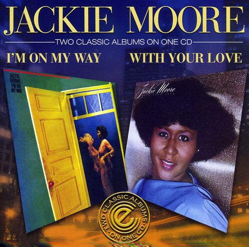 Jackie Moore: I'm on My Way / with Your Love - CD