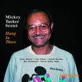 Mickey Tucker: Hang in There - CD
