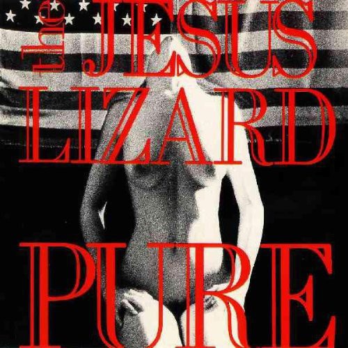 The Jesus Lizard: Pure [Remasterd] [Deluxe Edition] [Bonus Track] [ Vinyl ]