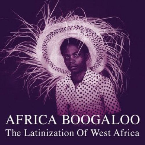 Various Artists: Africa Boogaloo: Latinization Of West Africa [ Vinyl ]