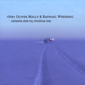 Oliver Mally & Raphael Wressnig: Someone Stole My Christmas Tree - Compact Disc