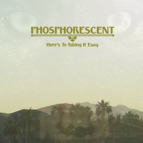 Phosphorescent: Here's to Taking It Easy [ Vinyl ]