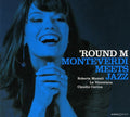 Roberta Mameli: Round M: Monteverdi Meets Jazz - Compact Disc