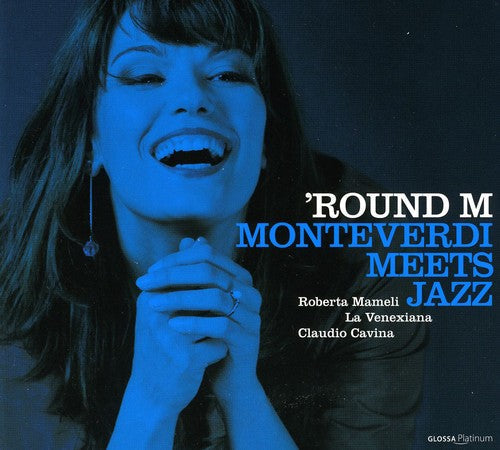 Roberta Mameli: Round M: Monteverdi Meets Jazz - Compact Disc