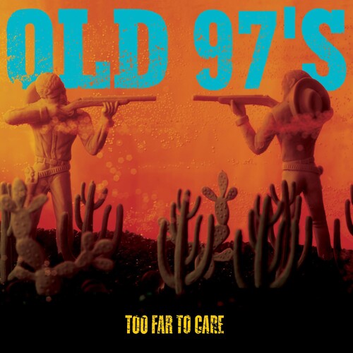 Old 97's: Too Far to Care [ Vinyl ]
