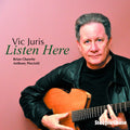 Vic Juris: Listen Here - CD