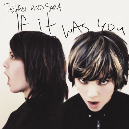 Tegan & Sara: If It Was You [ Vinyl ]