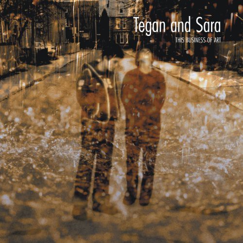 Tegan & Sara: This Business of Art [ Vinyl ]