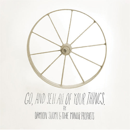 Damion Suomi & the Minor Prophets: Go, and Sell All Of Your Things - Compact Disc