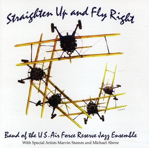 Band of the US Air Force Reserve Jazz Ensemble: Straighten Up and Fly Right - Compact Disc