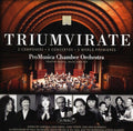 Promusica Chamber Orchestra: Triumverate: Three World Premieres - Compact Disc