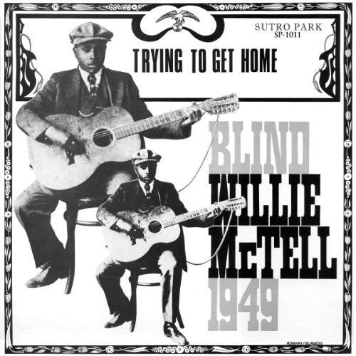 Blind Willie McTell: Trying to Get Home [ Vinyl ]