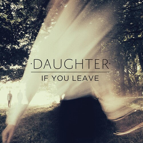 Daughter: If You Leave [ Vinyl ]