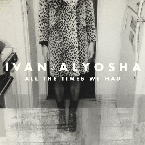 Ivan & Alyosha: All the Times We Had [ Vinyl ]
