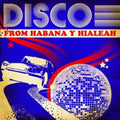 Various Artists: Disco from Habana y Hialeah / Various - CD