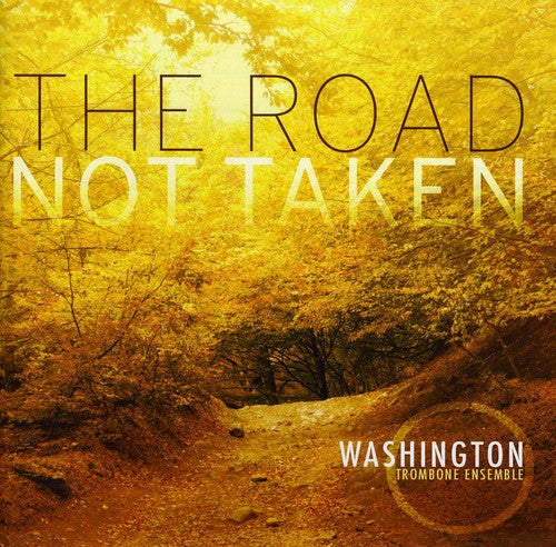 Washington Trombone Ensemble: Road Not Taken - Compact Disc