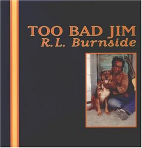R.L. Burnside: Too Bad Jim [ Vinyl ]