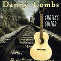 Danny Combs: Chasing Guitar - Compact Disc