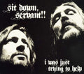 Sit Down, Servant!!: I Was Just Trying to Help - Compact Disc