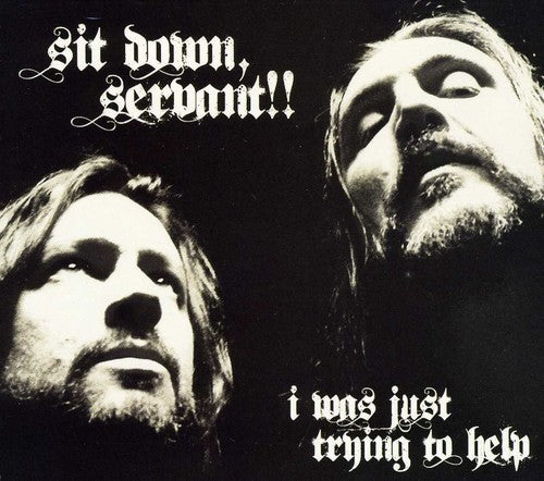 Sit Down, Servant!!: I Was Just Trying to Help - Compact Disc