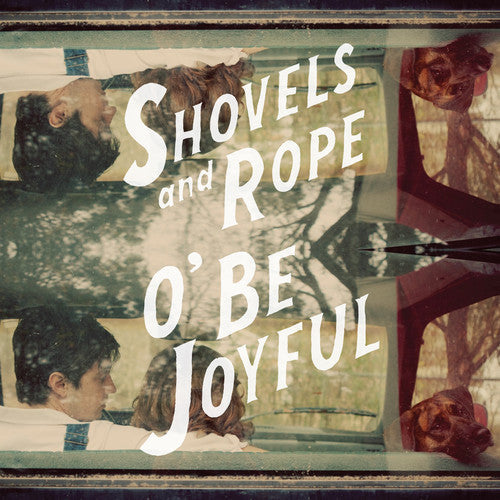 Shovels & Rope: O Be Joyful [ Vinyl ]