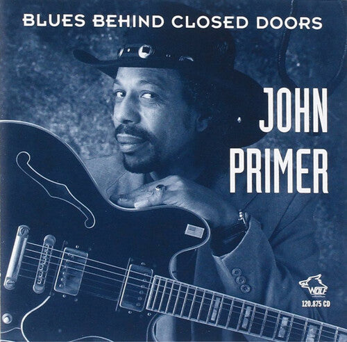 John Primer: Blues Behind Closed Doors - Compact Disc