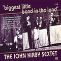 John Kirby Sextet: Biggest Little Band in the Land - CD