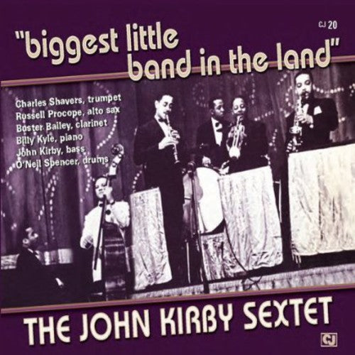 John Kirby Sextet: Biggest Little Band in the Land - CD