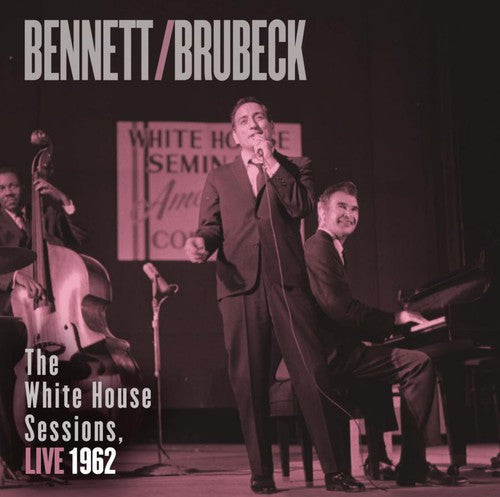 Tony Bennett & Dave Brubeck: Bennett and Brubeck: The White House Sessions, Live 1962 - CD