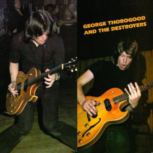 George Thorogood & Destroyers: George Thorogood and The Destroyers - CD