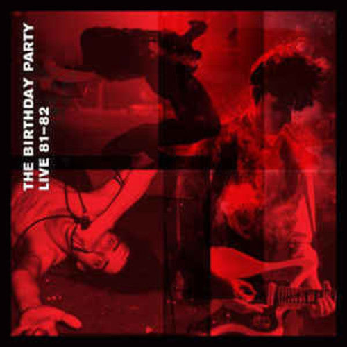 The Birthday Party: Live 81-82 [ Vinyl ]