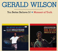 Gerald Wilson: You Better Believe It / Moment of Truth - CD