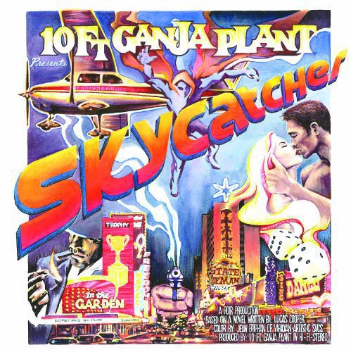 10 Ft. Ganja Plant: Skycatcher [ Vinyl ]