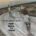 Antlered Man: This Devil Is Them - Compact Disc