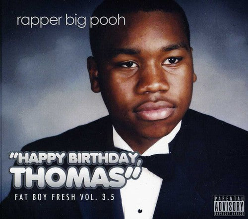 Rapper Big Pooh: Fat Boy Fresh Volume 3.5: Happy Birthday Thomas - Compact Disc